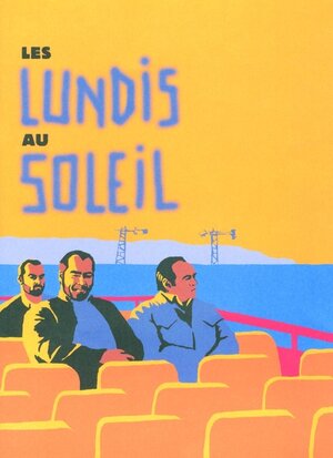 Постер: (Солнечные понедельники, 2002 - вся информация о фильме на FilmNavi.ru