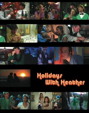 Постер: (Holidays with Heather, 2006 - вся информация о фильме на FilmNavi.ru