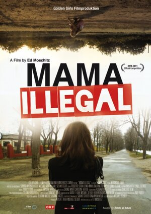 Постер: (Mama Illegal, 2011 - вся информация о фильме на FilmNavi.ru