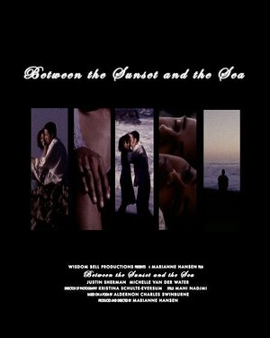 Постер: (Between the Sunset and the Sea, 2007 - вся информация о фильме на FilmNavi.ru