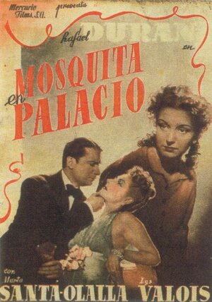 Постер: (Mosquita en palacio, 1943 - вся информация о фильме на FilmNavi.ru