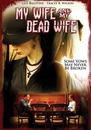 Постер: (My Wife and My Dead Wife, 2007 - вся информация о фильме на FilmNavi.ru