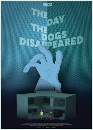 Постер: (The Day the Dogs Disappeared, 2018 - вся информация о фильме на FilmNavi.ru