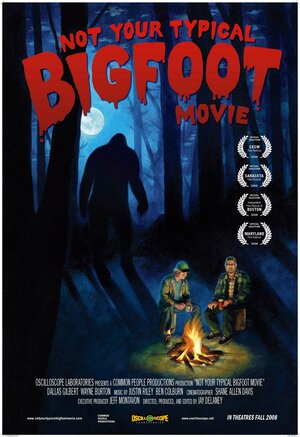 Постер: (Not Your Typical Bigfoot Movie, 2008 - вся информация о фильме на FilmNavi.ru