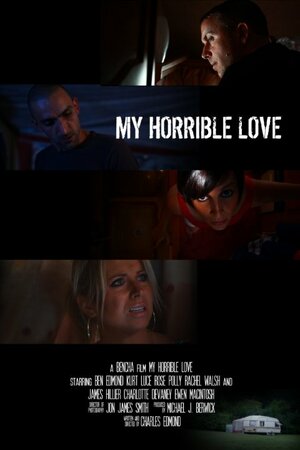 Постер: (My Horrible Love, 2015 - вся информация о фильме на FilmNavi.ru