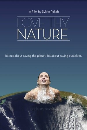 Постер: (Возлюби природу, 2014 - вся информация о фильме на FilmNavi.ru