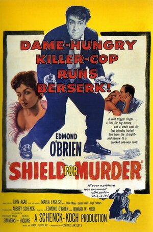 Постер: (Shield for Murder, 1954 - вся информация о фильме на FilmNavi.ru