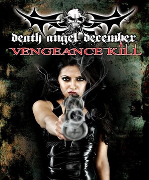 Постер: (Death Angel December: Vengeance Kill, 2011 - вся информация о фильме на FilmNavi.ru