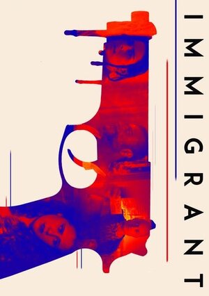 Постер: (Immigrant, 2018 - вся информация о фильме на FilmNavi.ru