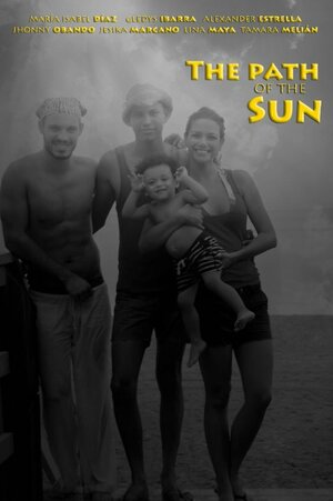 Постер: (The Path of the Sun, 2015 - вся информация о фильме на FilmNavi.ru