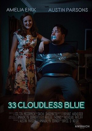 Постер: (33 Cloudless Blue, 2017 - вся информация о фильме на FilmNavi.ru