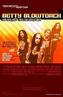 Betty Blowtorch and Her Amazing True Life Adventures