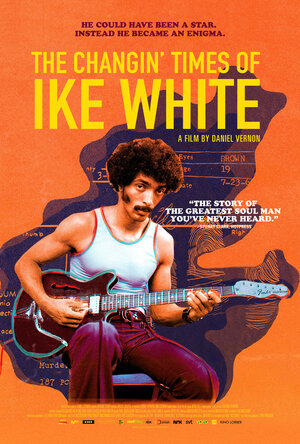 Постер: (The Changin' Times of Ike White, 2019 - вся информация о фильме на FilmNavi.ru