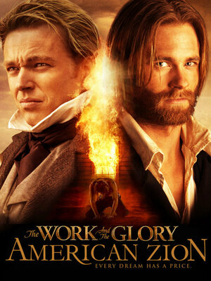 Постер: (The Work and the Glory II: American Zion, 2005 - вся информация о фильме на FilmNavi.ru
