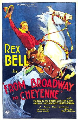 Постер: (Broadway to Cheyenne, 1932 - вся информация о фильме на FilmNavi.ru