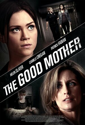 Постер: (The Good Mother, 2013 - вся информация о фильме на FilmNavi.ru