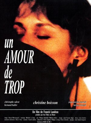 Постер: (Un amour de trop, 1989 - вся информация о фильме на FilmNavi.ru