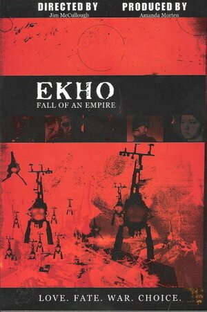 Постер: (Ekho: Fall of an Empire, 2004 - вся информация о фильме на FilmNavi.ru