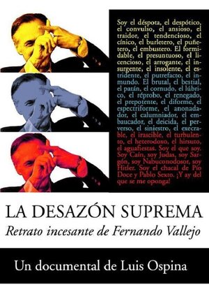 Постер: (La desazón suprema: Retrato de Fernando Vallejo, 2003 - вся информация о фильме на FilmNavi.ru