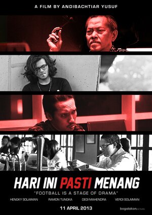 Постер: (Hari Ini Pasti Menang, 2013 - вся информация о фильме на FilmNavi.ru