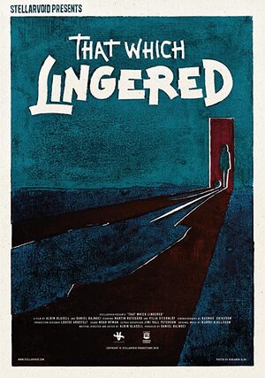 Постер: (That which lingered, 2018 - вся информация о фильме на FilmNavi.ru