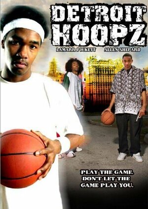 Постер: (Detroit Hoopz, 2005 - вся информация о фильме на FilmNavi.ru