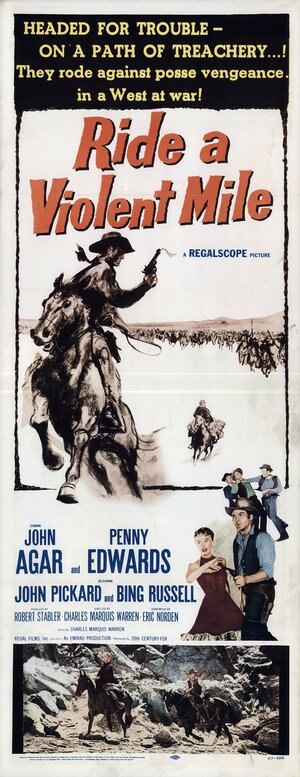 Постер: (Ride a Violent Mile, 1957 - вся информация о фильме на FilmNavi.ru