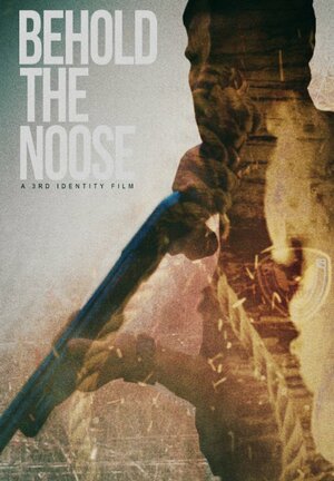 Постер: (Behold the Noose, 2014 - вся информация о фильме на FilmNavi.ru