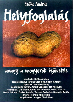 Постер: (Helyfoglalás, avagy a mogyorók bejövetele, 2000 - вся информация о фильме на FilmNavi.ru