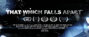 Постер: (That Which Falls Apart, 2014 - вся информация о фильме на FilmNavi.ru