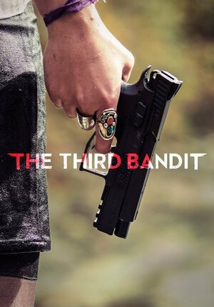 Постер: (The Third Bandit, 2016 - вся информация о фильме на FilmNavi.ru