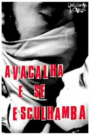 Постер: (Avacalha e se Esculhamba, 2010 - вся информация о фильме на FilmNavi.ru