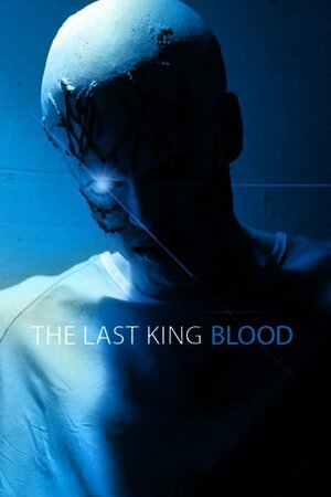 Постер: (The Last King Blood, 2011 - вся информация о фильме на FilmNavi.ru