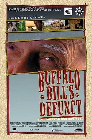Постер: (Buffalo Bill's Defunct: Stories from the New West, 2004 - вся информация о фильме на FilmNavi.ru