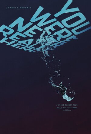 Постер: (Тебя никогда здесь не было, 2017 - вся информация о фильме на FilmNavi.ru