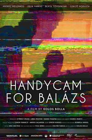 Постер: (Handycam for Balazs, 2018 - вся информация о фильме на FilmNavi.ru