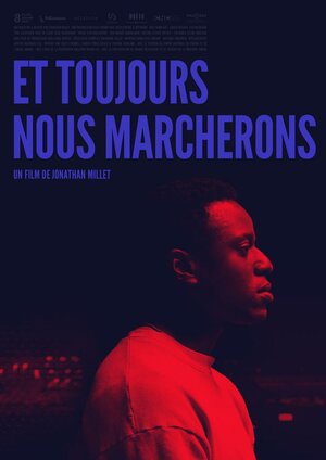 Постер: (Et toujours nous marcherons, 2017 - вся информация о фильме на FilmNavi.ru