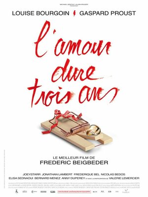 Постер: (Любовь живет три года, 2012 - вся информация о фильме на FilmNavi.ru