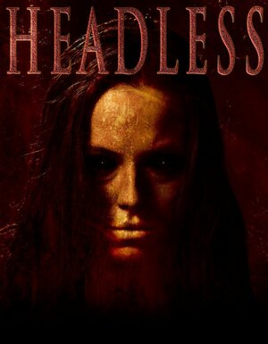 Постер: (Headless, 2014 - вся информация о фильме на FilmNavi.ru