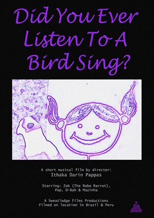 Постер: (Did You Ever Listen to a Bird Sing?, 2018 - вся информация о фильме на FilmNavi.ru