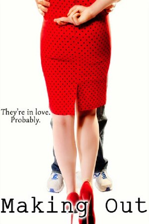 Постер: (Making Out, 2016 - вся информация о фильме на FilmNavi.ru