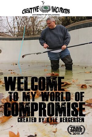Постер: (Welcome to My World of Compromise, 2014 - вся информация о фильме на FilmNavi.ru