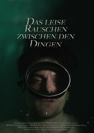 Постер: (Das leise Rauschen zwischen den Dingen, 2017 - вся информация о фильме на FilmNavi.ru