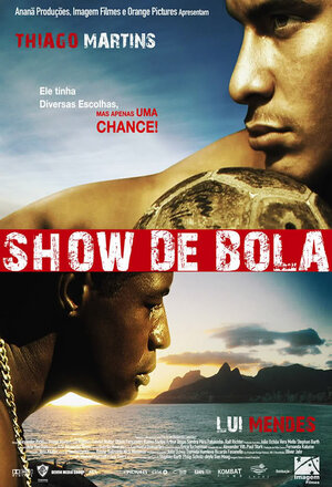 Постер: (Show de Bola, 2007 - вся информация о фильме на FilmNavi.ru