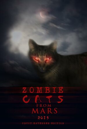 Постер: (Котики-зомби с Марса, 2015 - вся информация о фильме на FilmNavi.ru