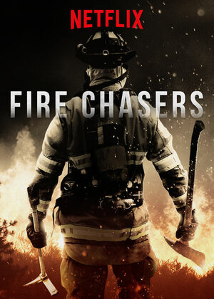 Постер: (Fire Chasers, 2017 - вся информация о фильме на FilmNavi.ru