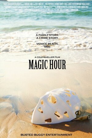 Постер: (Magic Hour, 2015 - вся информация о фильме на FilmNavi.ru