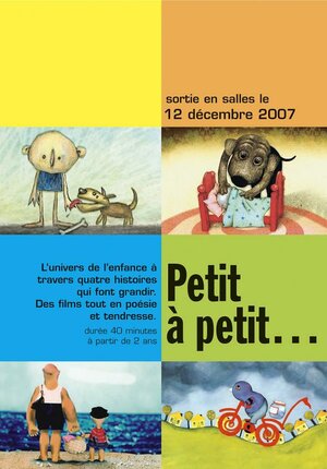 Постер: (Petit à Petit, 2007 - вся информация о мультфильме на FilmNavi.ru