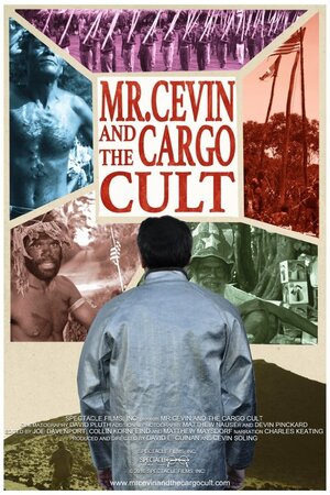 Постер: (Mr. Cevin and the Cargo Cult, 2016 - вся информация о фильме на FilmNavi.ru
