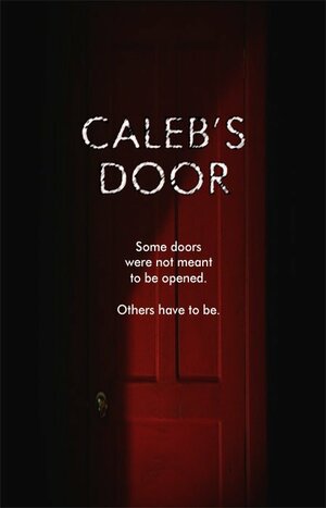 Постер: (Caleb's Door, 2009 - вся информация о фильме на FilmNavi.ru